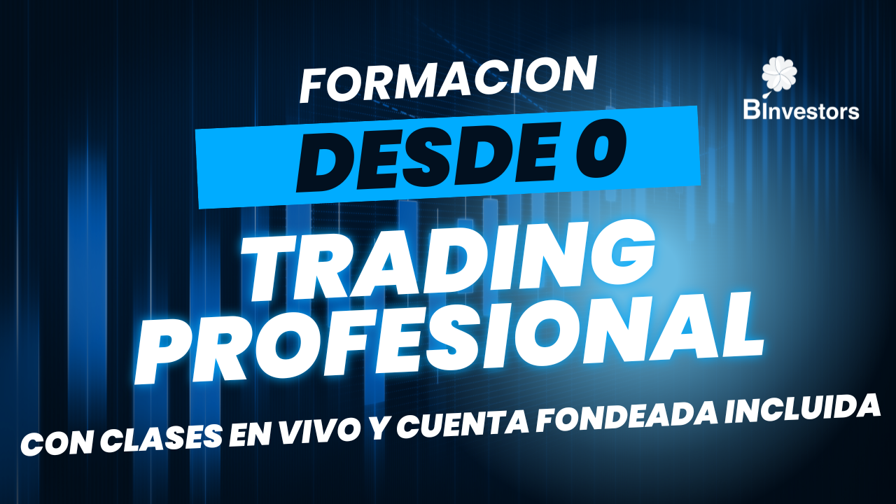 Formación en Trading Profesional desde Cero con Clases en Vivo y Cuenta Fondeada Incluida